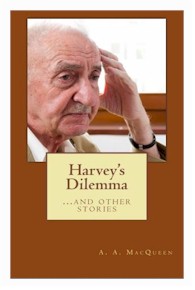 Harvey’s Dilemma… and Other Stories